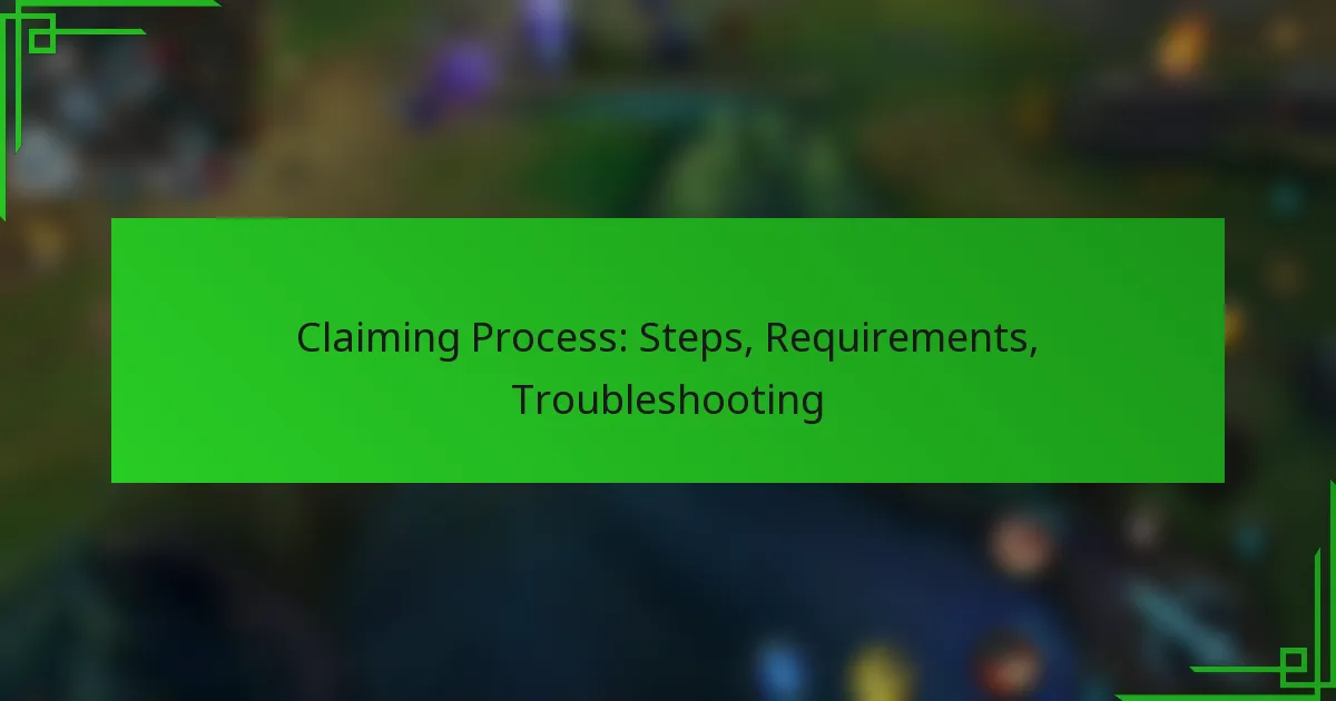 Claiming Process: Steps, Requirements, Troubleshooting
