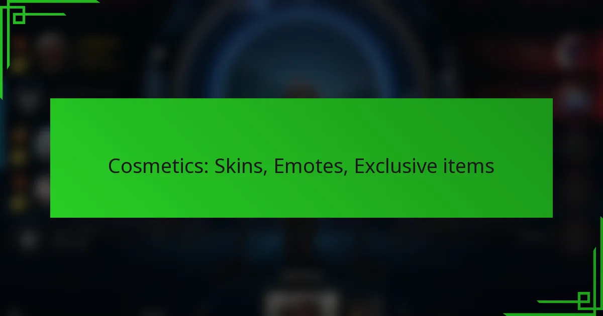 Cosmetics: Skins, Emotes, Exclusive items