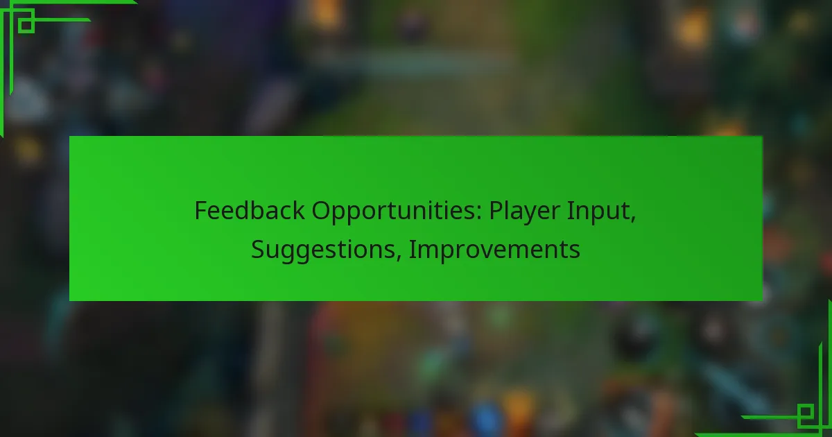 Feedback Opportunities: Player Input, Suggestions, Improvements