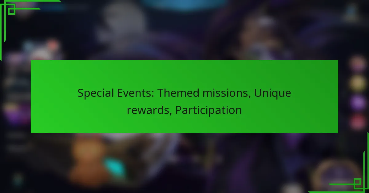 Special Events: Themed missions, Unique rewards, Participation