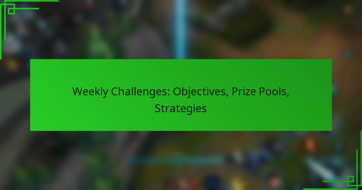 Weekly Challenges: Objectives, Prize Pools, Strategies
