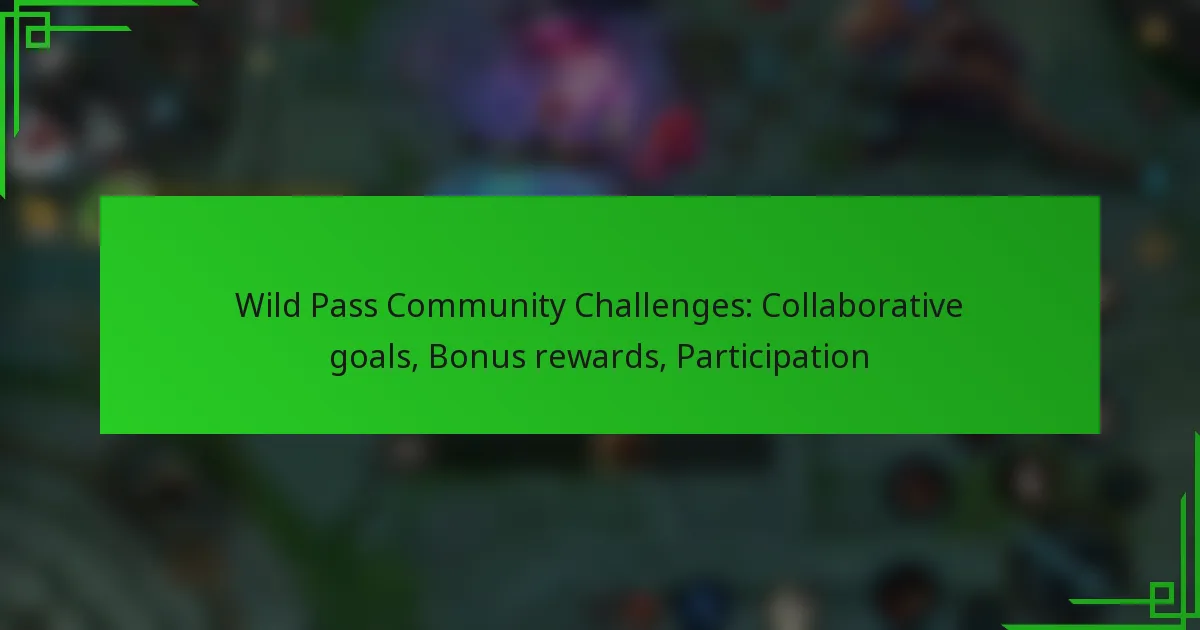 Wild Pass Community Challenges: Collaborative goals, Bonus rewards, Participation
