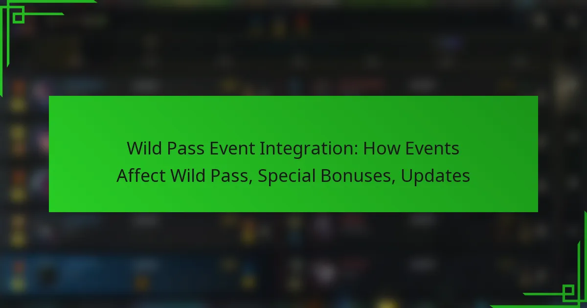 Wild Pass Event Integration: How Events Affect Wild Pass, Special Bonuses, Updates