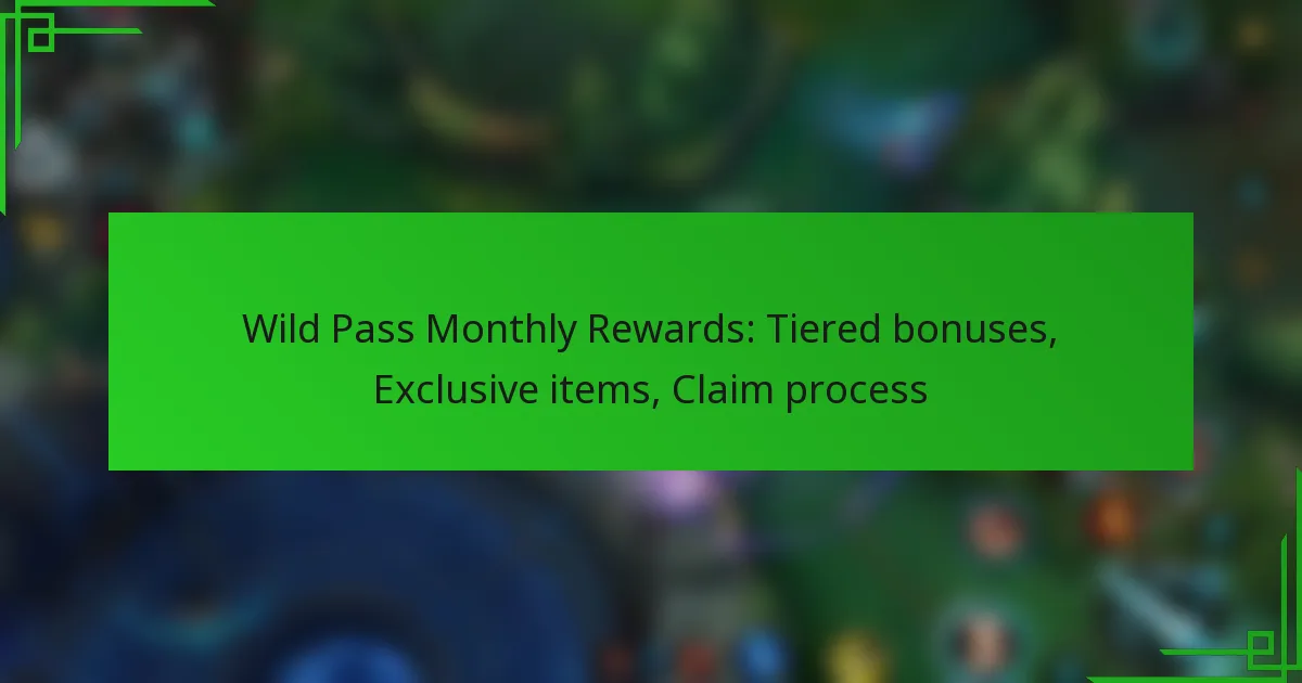 Wild Pass Monthly Rewards: Tiered bonuses, Exclusive items, Claim process