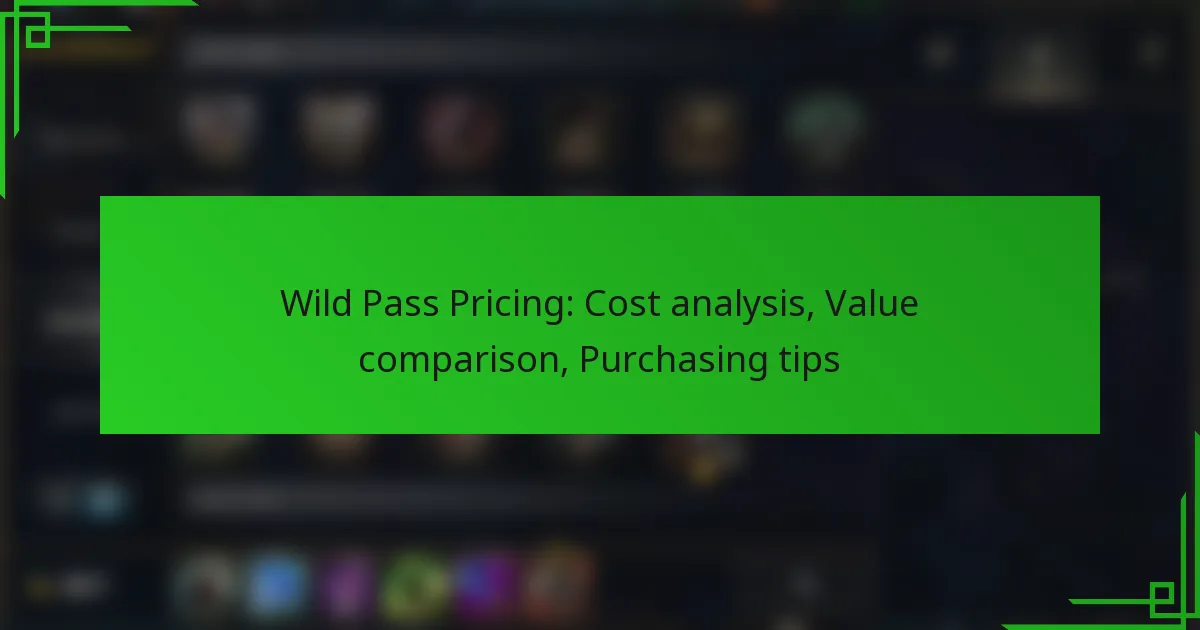 Wild Pass Pricing: Cost analysis, Value comparison, Purchasing tips