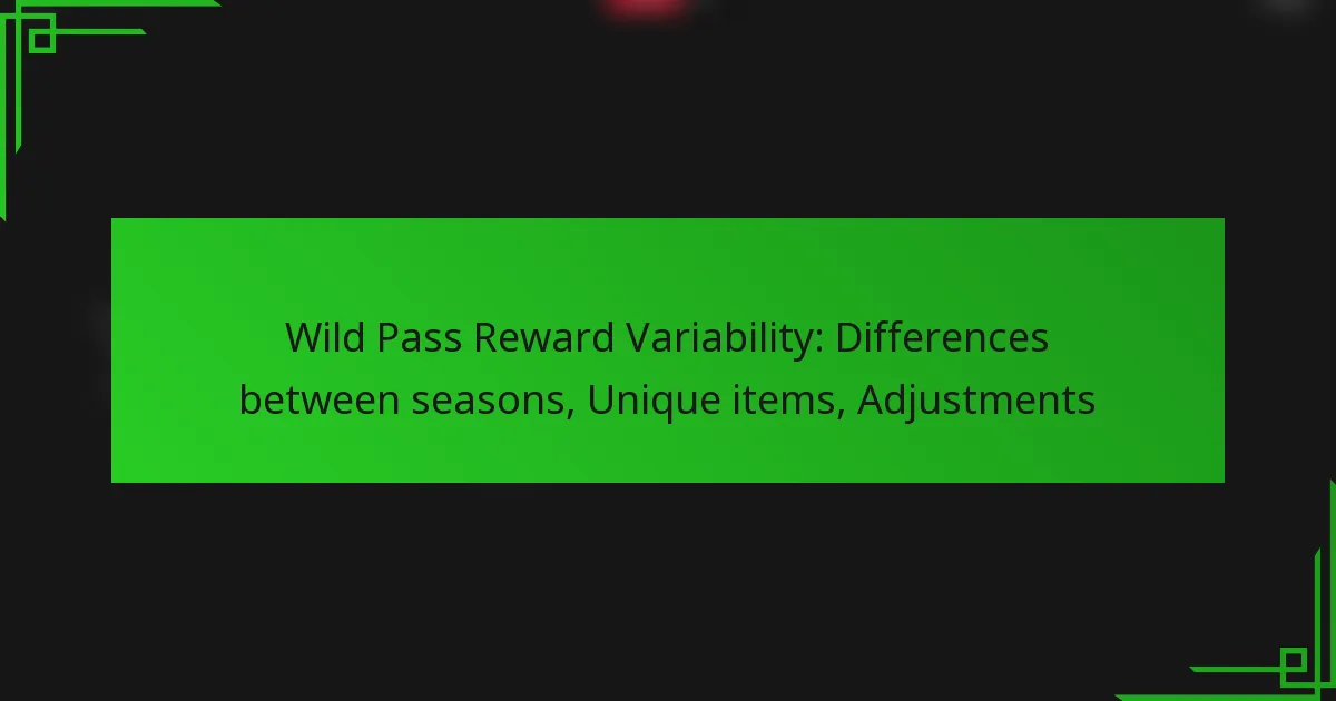 Wild Pass Reward Variability: Differences between seasons, Unique items, Adjustments