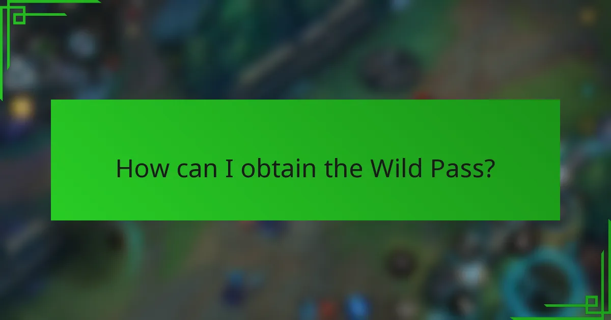 How can I obtain the Wild Pass?