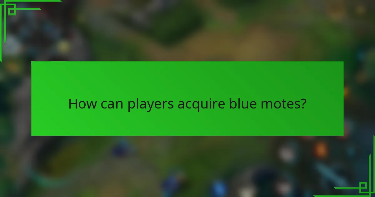 How can players acquire blue motes?