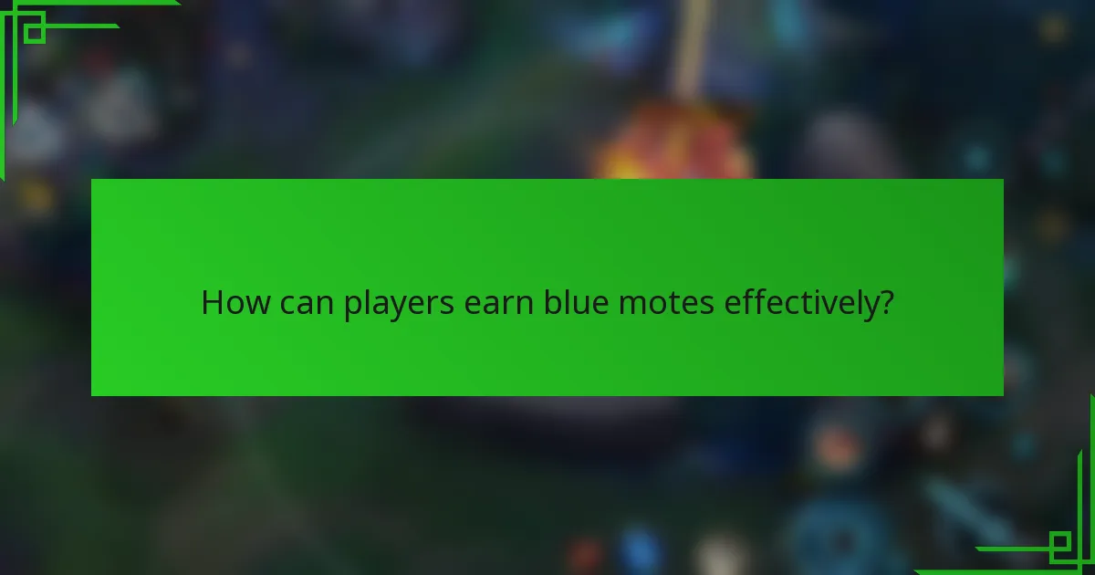 How can players earn blue motes effectively?