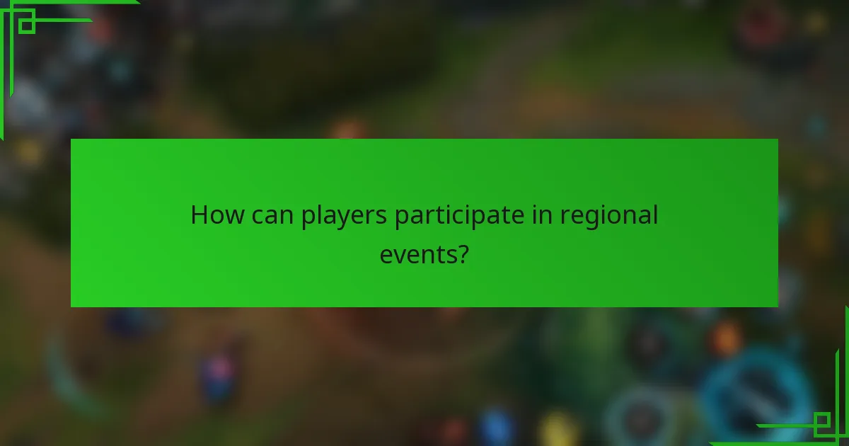 How can players participate in regional events?
