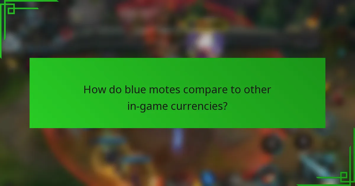 How do blue motes compare to other in-game currencies?