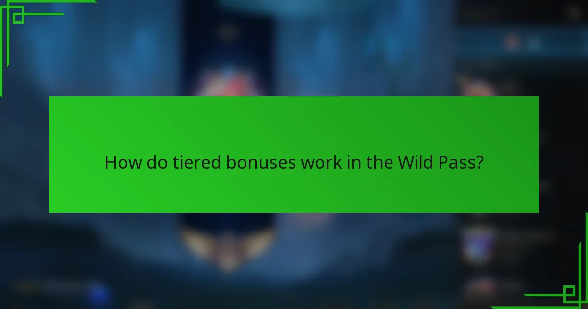 How do tiered bonuses work in the Wild Pass?