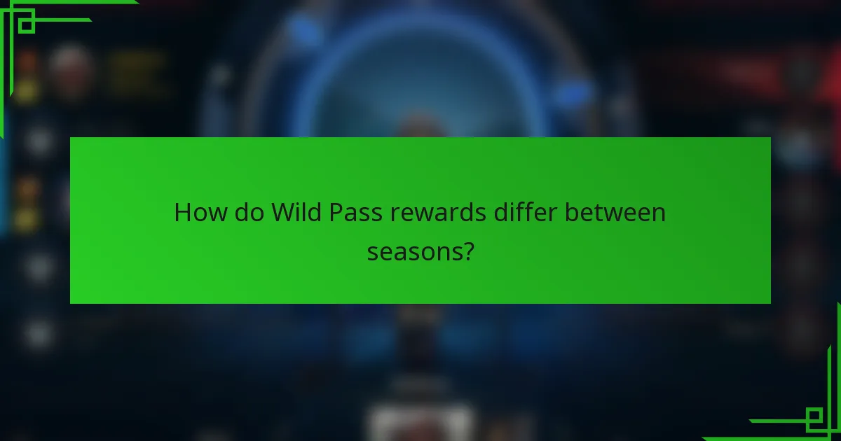 How do Wild Pass rewards differ between seasons?