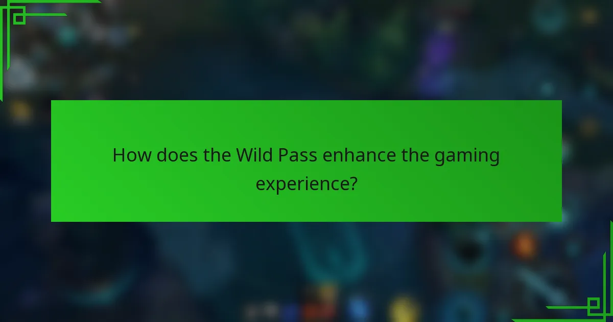 How does the Wild Pass enhance the gaming experience?