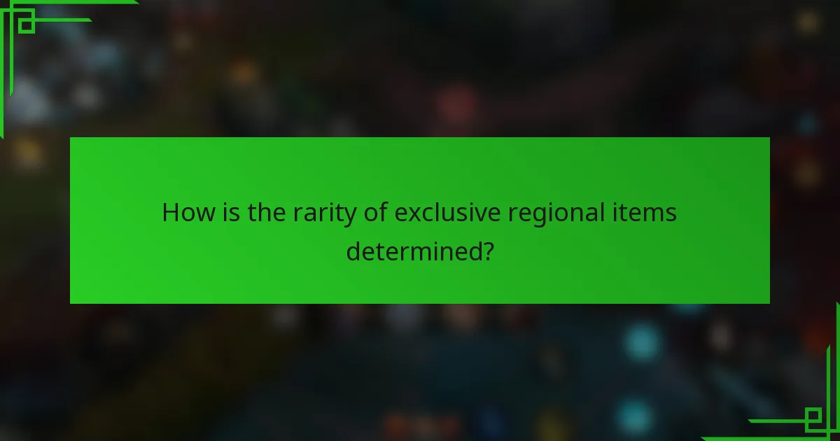 How is the rarity of exclusive regional items determined?