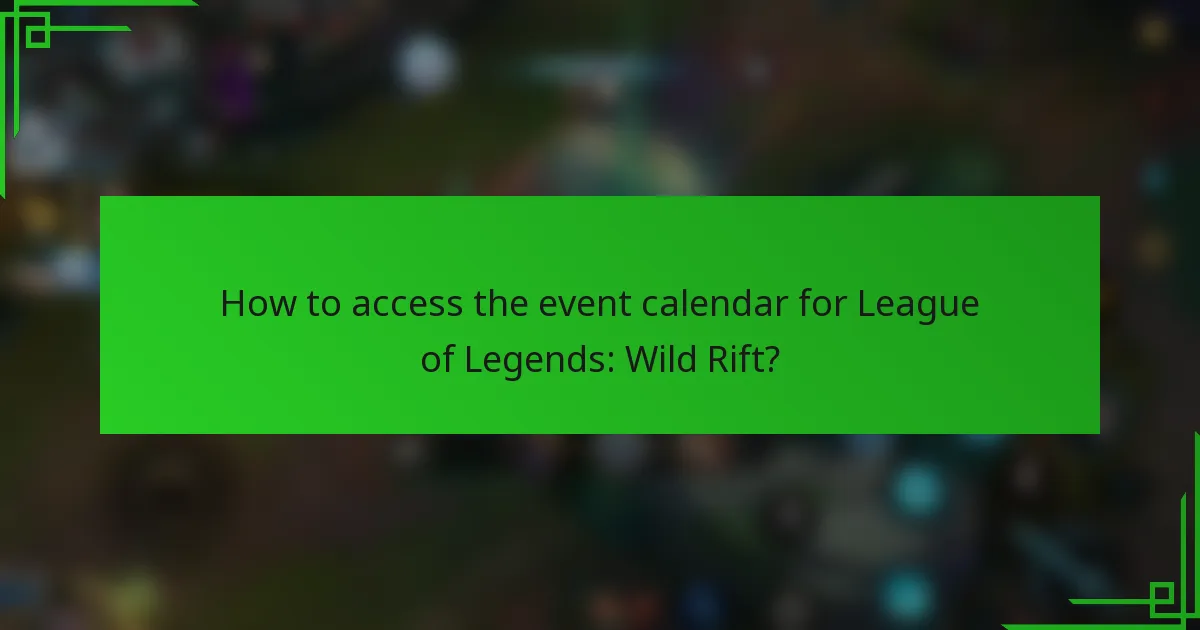 How to access the event calendar for League of Legends: Wild Rift?