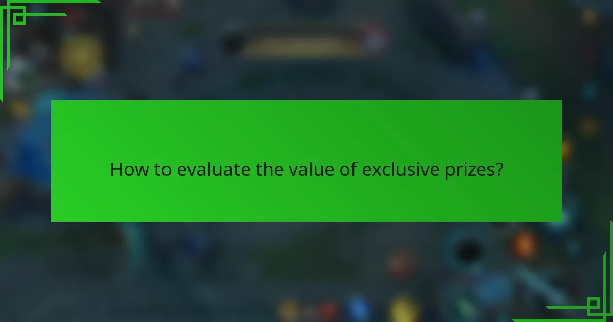 How to evaluate the value of exclusive prizes?