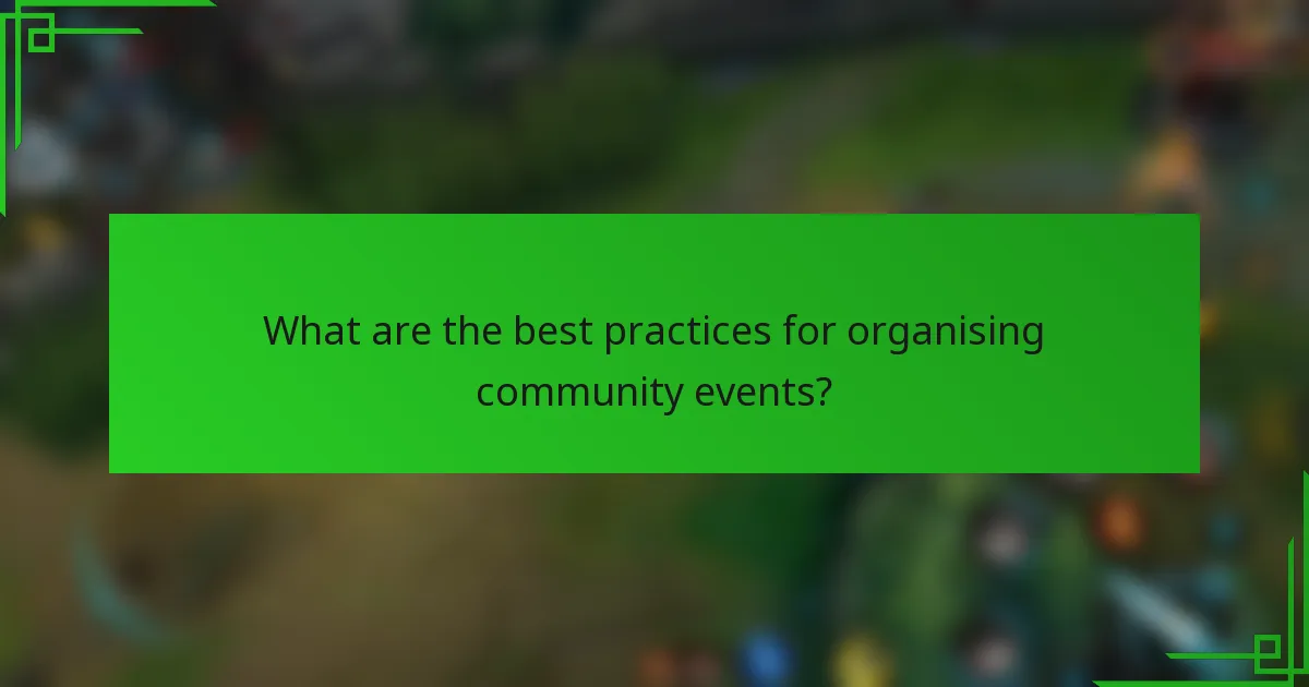 What are the best practices for organising community events?