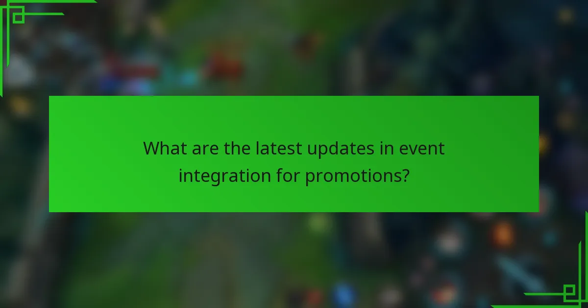 What are the latest updates in event integration for promotions?