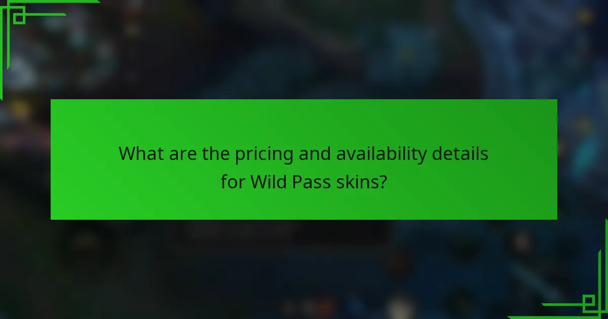 What are the pricing and availability details for Wild Pass skins?