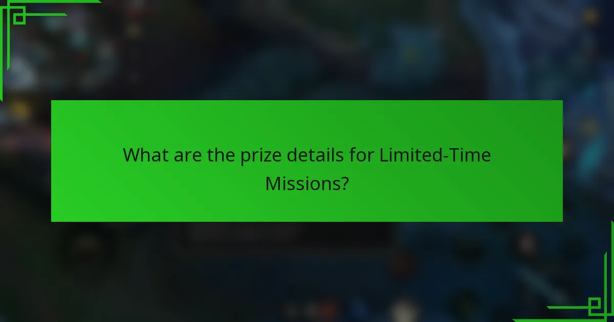What are the prize details for Limited-Time Missions?