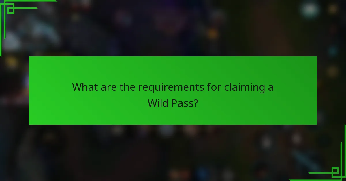 What are the requirements for claiming a Wild Pass?