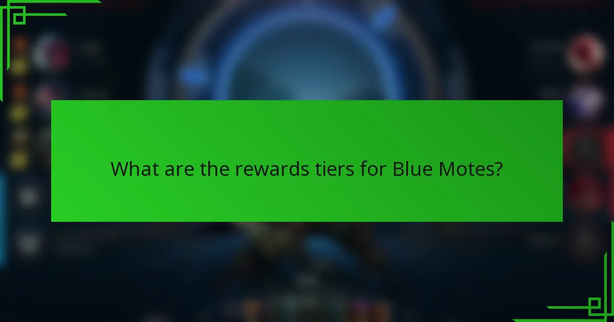 What are the rewards tiers for Blue Motes?