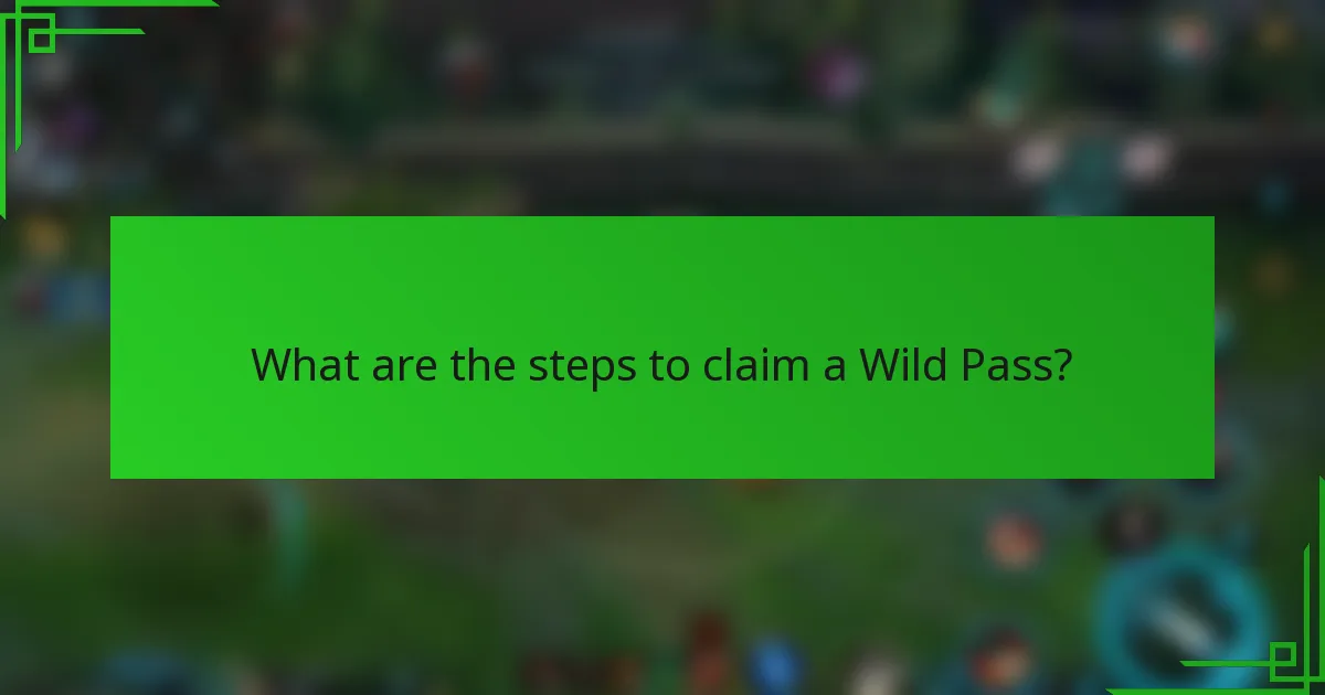 What are the steps to claim a Wild Pass?