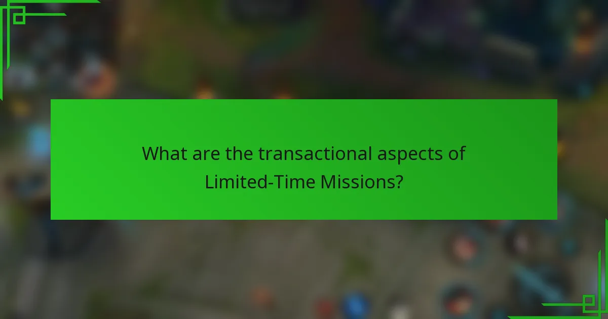 What are the transactional aspects of Limited-Time Missions?