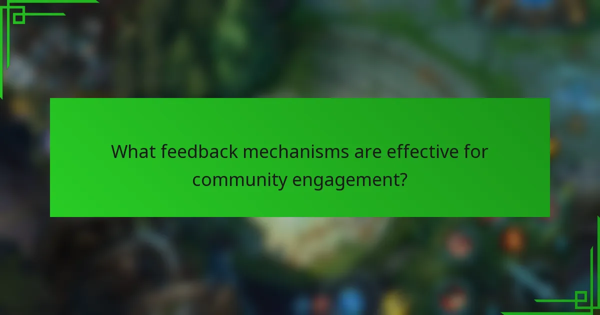 What feedback mechanisms are effective for community engagement?