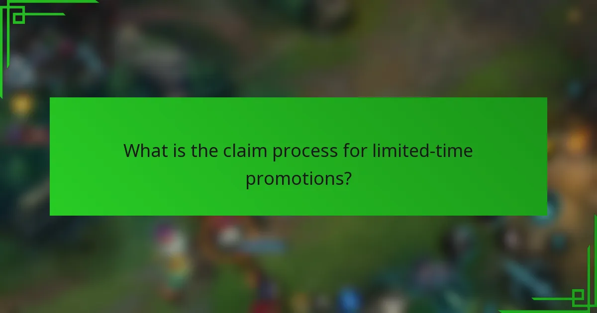 What is the claim process for limited-time promotions?