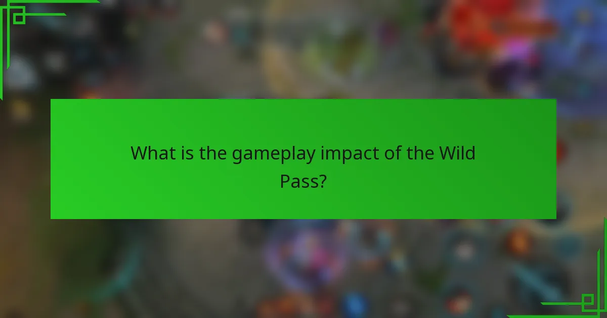 What is the gameplay impact of the Wild Pass?