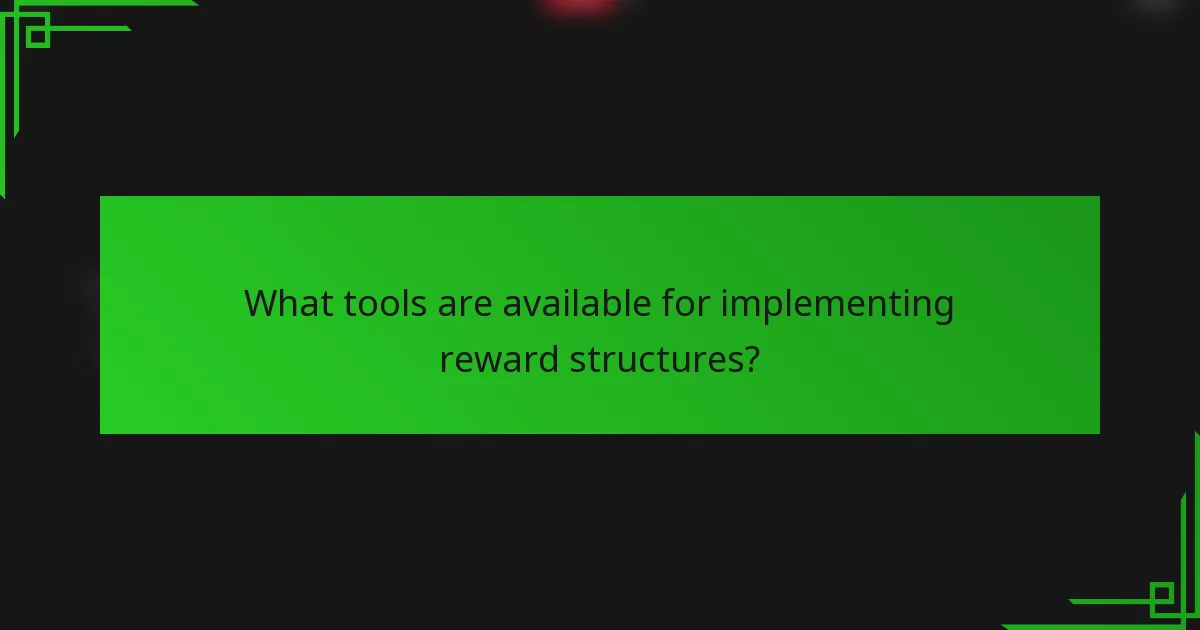 What tools are available for implementing reward structures?