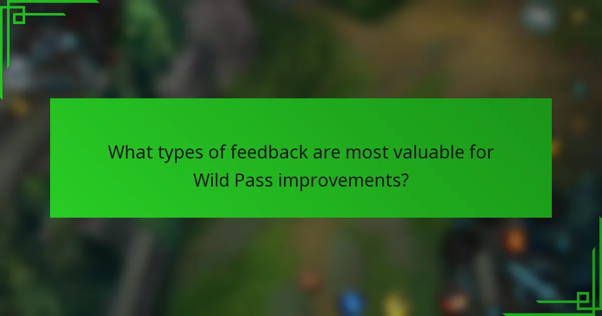 What types of feedback are most valuable for Wild Pass improvements?