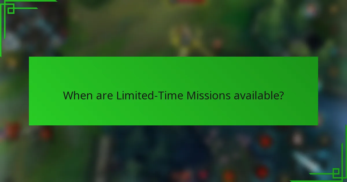 When are Limited-Time Missions available?