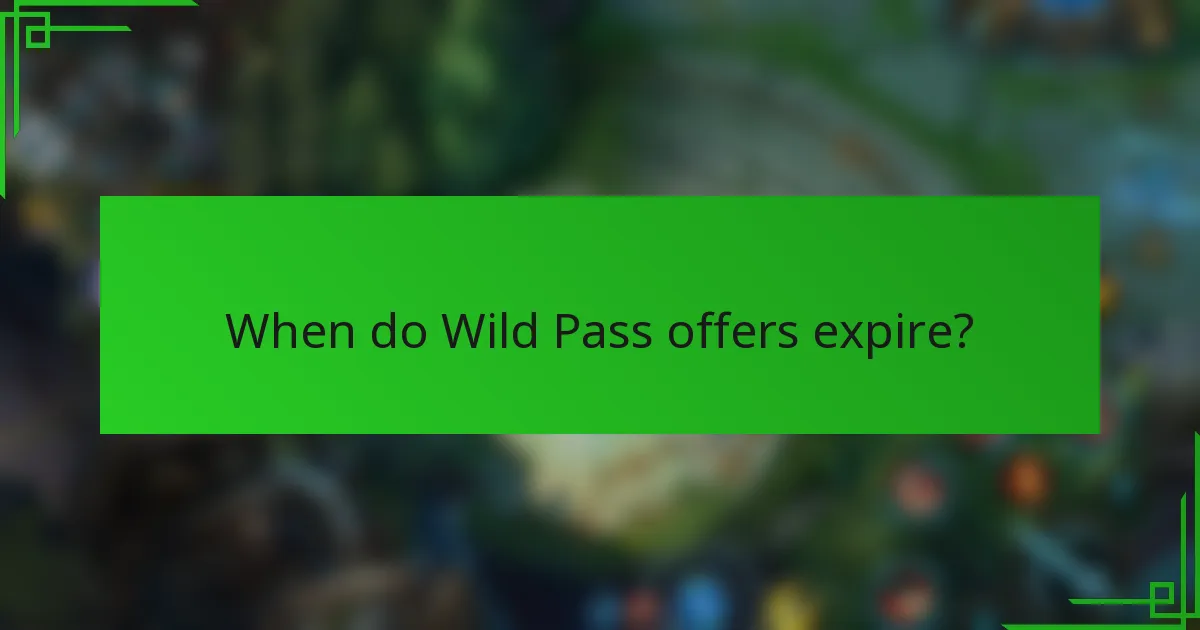 When do Wild Pass offers expire?