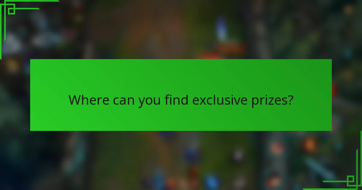 Where can you find exclusive prizes?