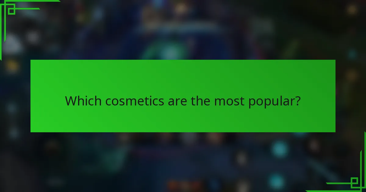 Which cosmetics are the most popular?