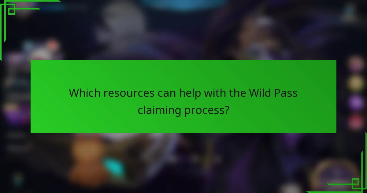 Which resources can help with the Wild Pass claiming process?